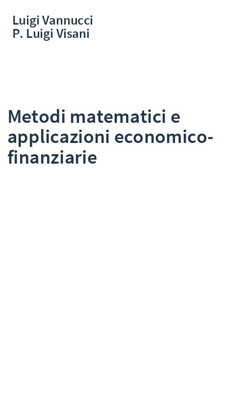 Metodi matematici e applicazioni economico-finanziarie