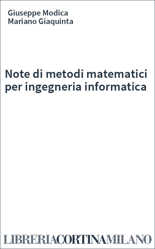 Note di metodi matematici per ingegneria informatica