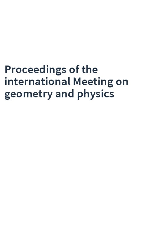 Proceedings of the international Meeting on geometry and physics