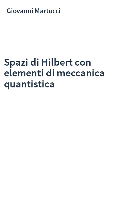 Spazi di Hilbert con elementi di meccanica quantistica