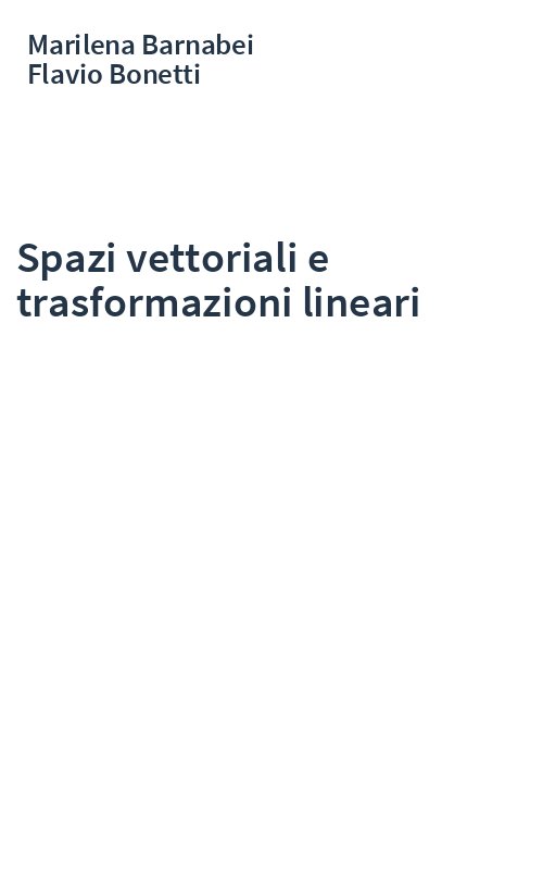 Spazi vettoriali e trasformazioni lineari