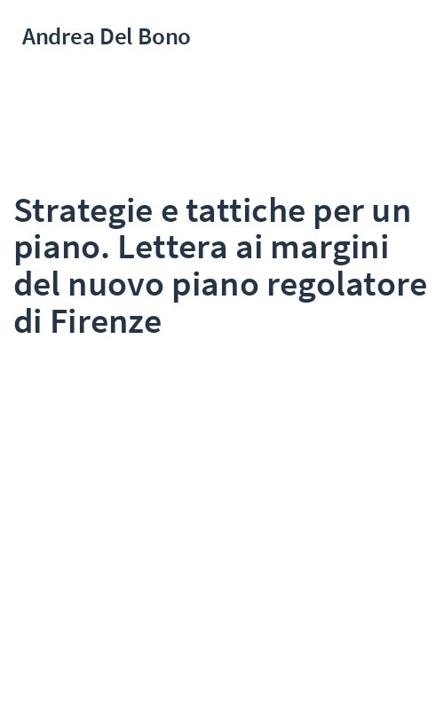 Strategie e tattiche per un piano. Lettera ai margini del nuovo piano regolatore di Firenze