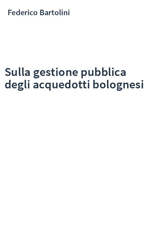 Sulla gestione pubblica degli acquedotti bolognesi