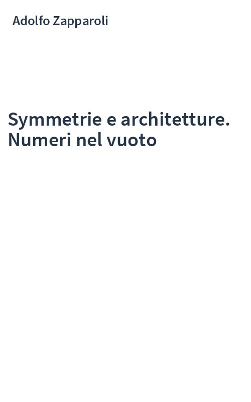 Symmetrie e architetture. Numeri nel vuoto