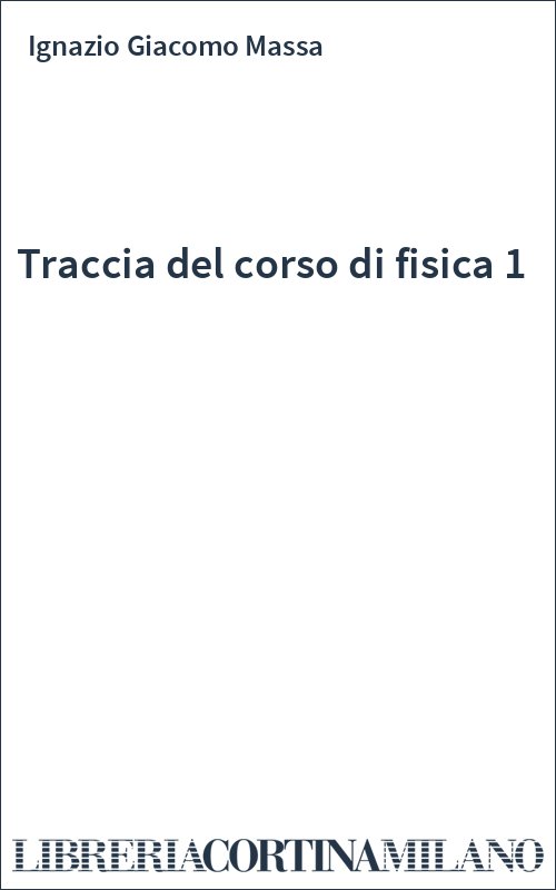 Traccia del corso di fisica 1
