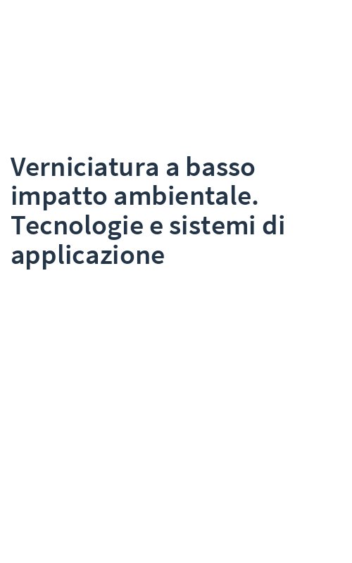 Verniciatura a basso impatto ambientale. Tecnologie e sistemi di applicazione