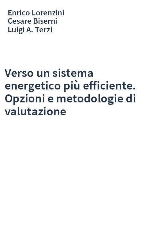 Verso un sistema energetico più efficiente. Opzioni e metodologie di valutazione