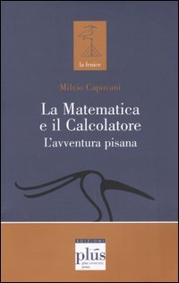 La matematica e il calcolatore. L'avventura pisana