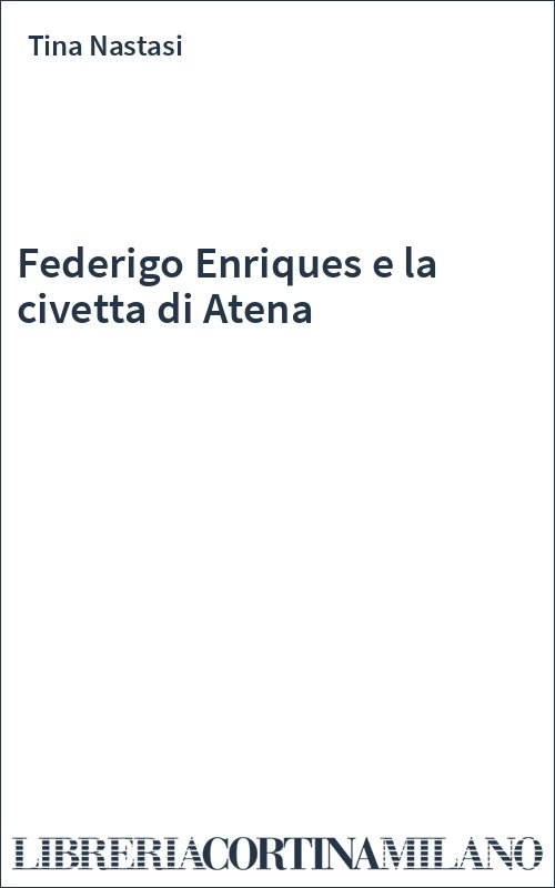 Federigo Enriques e la civetta di Atena