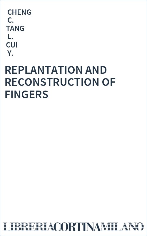 REPLANTATION AND RECONSTRUCTION OF FINGERS