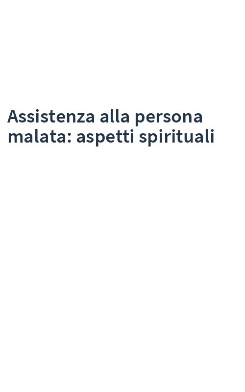 Assistenza alla persona malata: aspetti spirituali