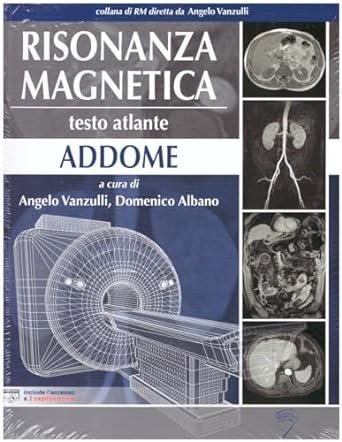 Risonanza magnetica. Testo atlante. Addome