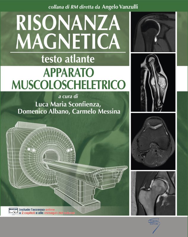 Risonanza magnetica. Testo atlante. Apparato muscoloscheletrico
