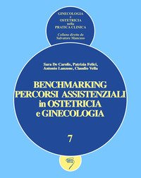 Benchmarking. Percorsi assistenziali in ginecologia e ostetricia