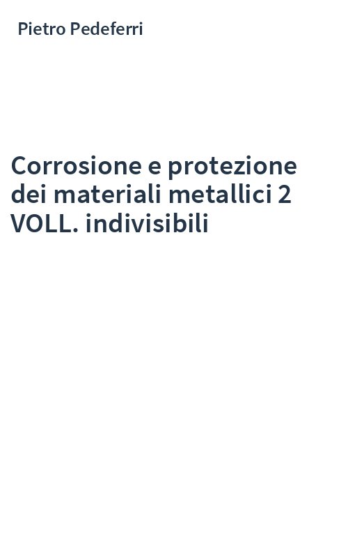 Corrosione e protezione dei materiali metallici 2 VOLL. indivisibili