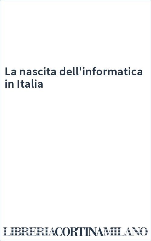 La nascita dell'informatica in Italia