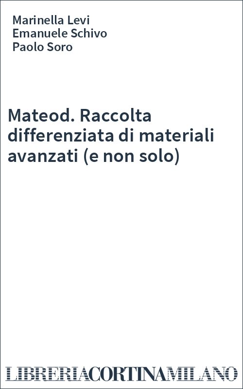 Mateod. Raccolta differenziata di materiali avanzati (e non solo)