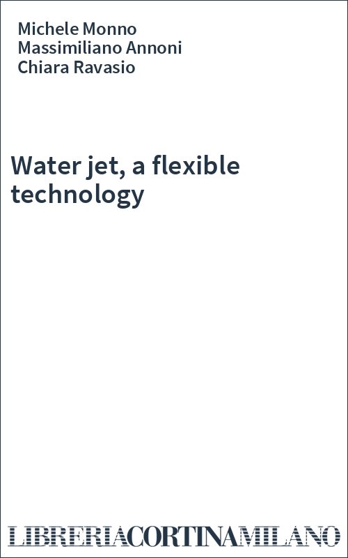 Water jet, a flexible technology