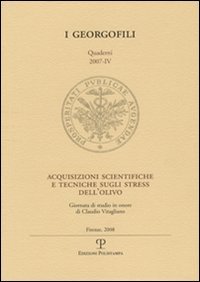 Acquisizioni scientifiche e tecniche sugli stress dell'olivo. Giornata di studio in onore di Claudio Vitagliano (Firenze, 22 febbraio 2007)