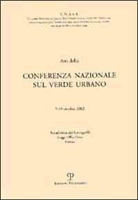 Atti della Conferenza nazionale sul verde urbano