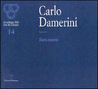 Carlo Damerini ingegnere. Diario minimo. Catalogo della mostra (Firenze, 2001)
