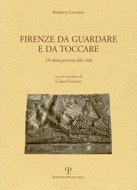 Firenze da guardare e da toccare. Un dono prezioso alla città