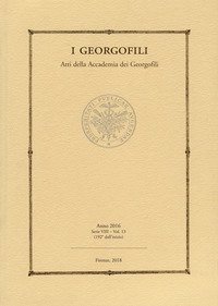 I georgofili. Atti della Accademia dei Georgofili (2016). Vol. 13