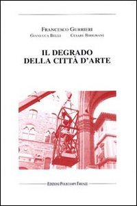 Il degrado della città d'arte