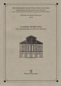 La Badia Fiorentina. Dalla fondazione alla fine del trecento
