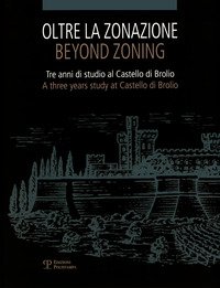 Oltre la zonazione. Tre anni di studio al castello di Brolio-Beyond zonation. Three years of study at the castle of Brolio