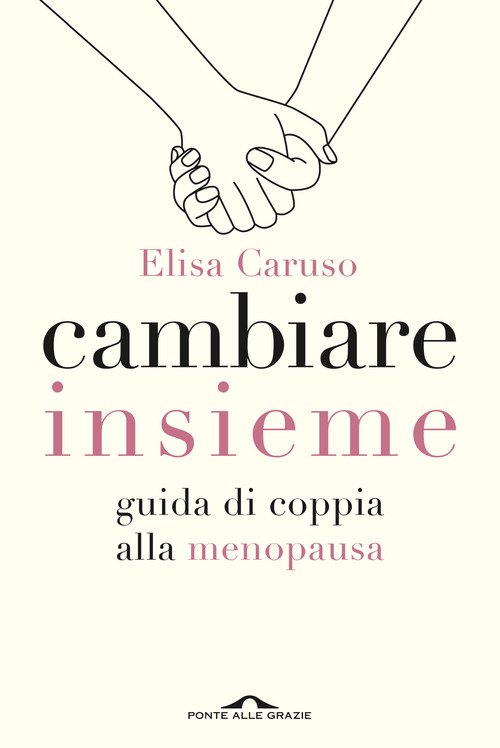Cambiare insieme. Guida alla menopausa per la coppia