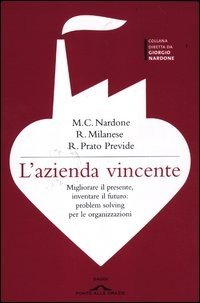 L'azienda vincente. Migliorare il presente, inventare il futuro: problem solving per le organizzazioni