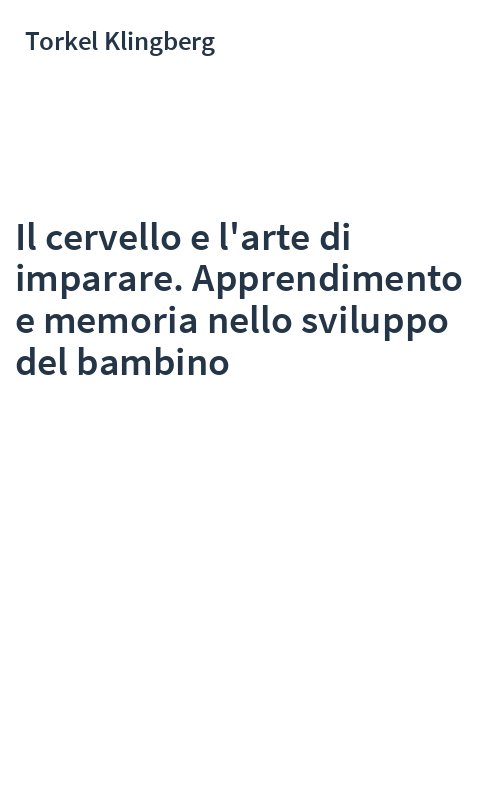 Il cervello e l'arte di imparare. Apprendimento e memoria nello sviluppo del bambino