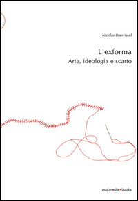 L'exforma. Arte, ideologia e scarto