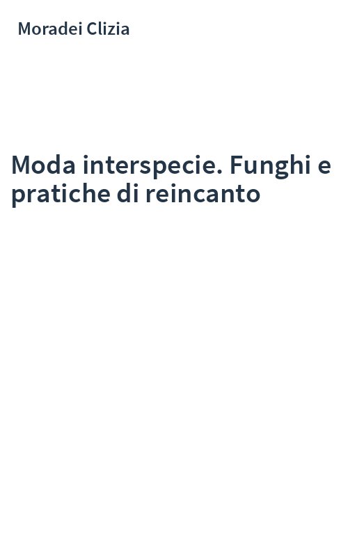 Moda interspecie. Funghi e pratiche di reincanto