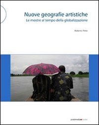 Nuove geografie artistiche. Le mostre al tempo della globalizzazione