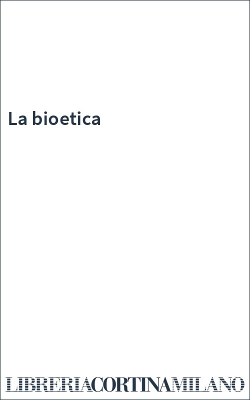 La bioetica
