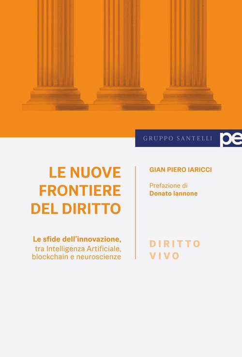 Le nuove frontiere del diritto. Le sfide dell'innovazione, tra Intelligenza Artificiale, blockchain e neuroscienze