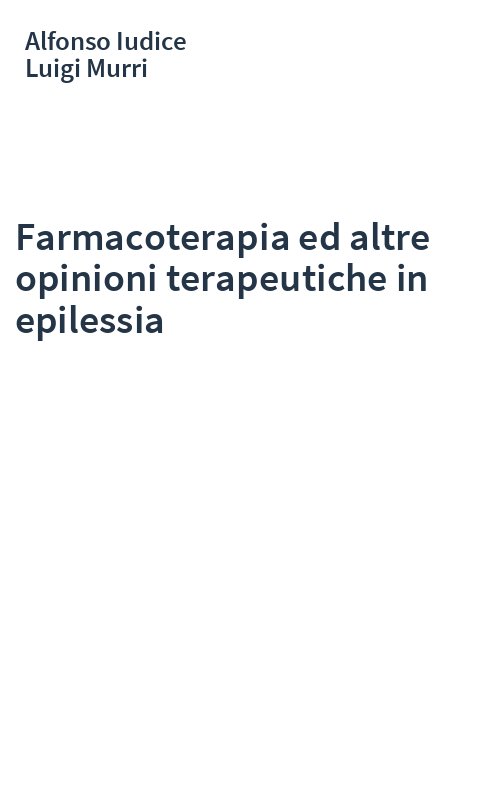 Farmacoterapia ed altre opinioni terapeutiche in epilessia