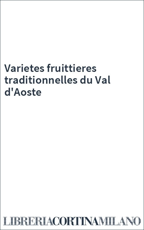 Varietes fruittieres traditionnelles du Val d'Aoste