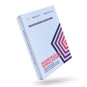 Manuale di simulazioni per il test di professioni sanitarie