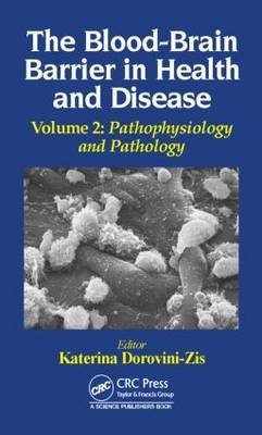 The Blood-Brain Barrier in Health and Disease Vol. 2