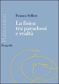 La fisica tra paradossi e realtà
