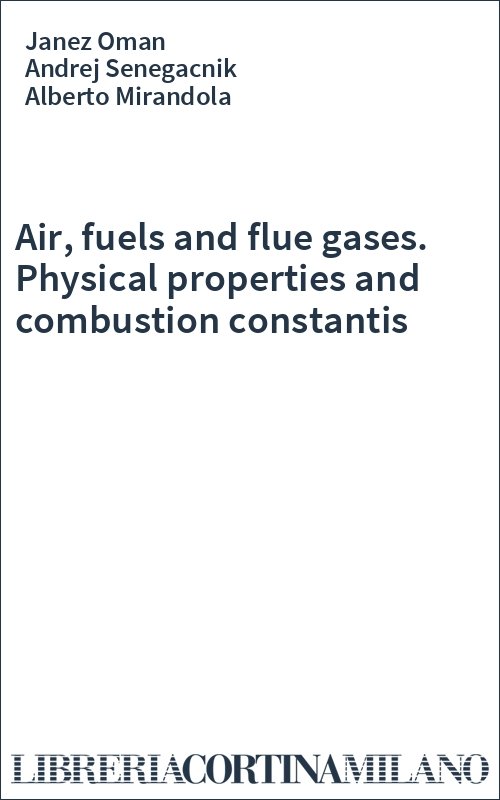 Air, fuels and flue gases. Physical properties and combustion constantis