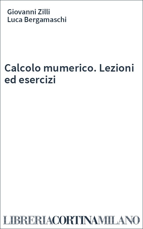 Calcolo mumerico. Lezioni ed esercizi