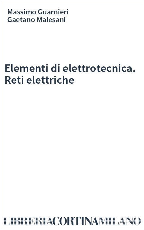 Elementi di elettrotecnica. Reti elettriche