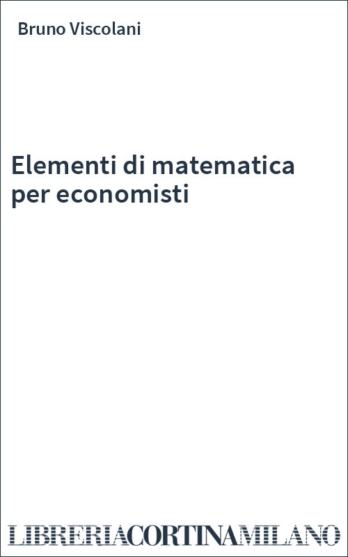 Elementi di matematica per economisti