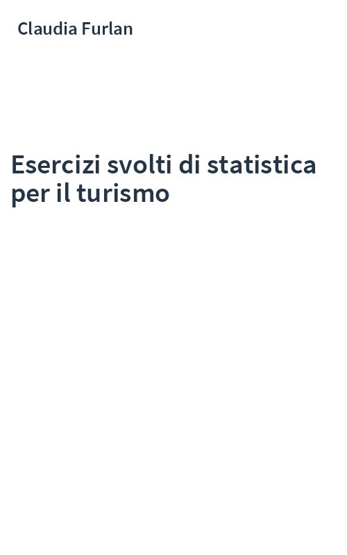 Esercizi svolti di statistica per il turismo