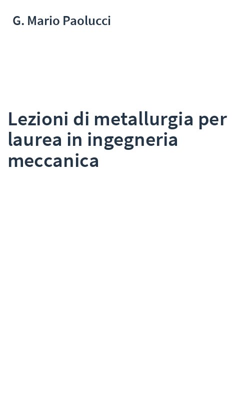 Lezioni di metallurgia per laurea in ingegneria meccanica