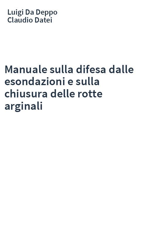 Manuale sulla difesa dalle esondazioni e sulla chiusura delle rotte arginali